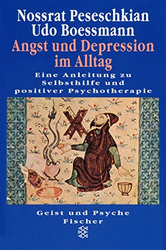 Angst und Depression im Alltag: Eine Anleitung zu Selbsthilfe und positiver Psychotherapie von FISCHERVERLAGE